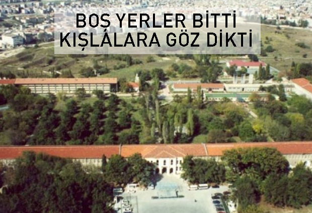 AKP’nin kışlalara ‘el koyma’ planı