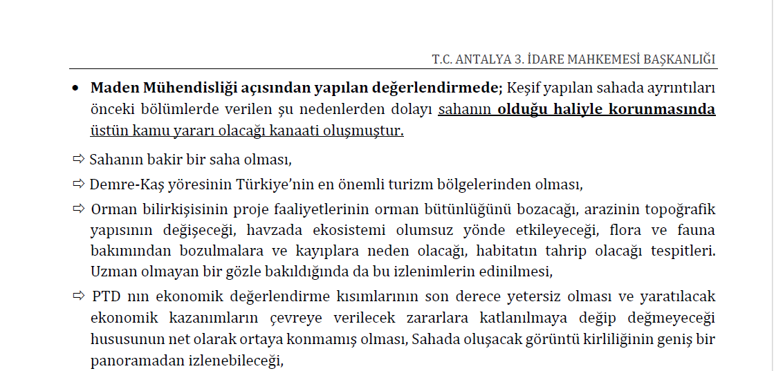Bilirkişi raporunda maden mühendisliği açısından değerlendirilen sahanını olduğu gibi korunmasında üstün kamu yararı olduğu vurgulandı